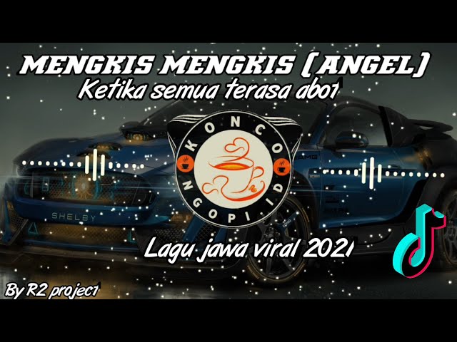 DJ ANGEL | Yo aku mengkis mengkis | Ketika semuanya terasa begitu Abott || R2 Project class=