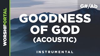 Goodness Of God (Acoustic) - Female Key - G#/Ab - Instrumental
