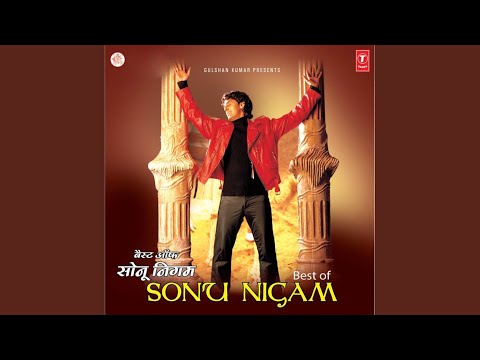 Ab Mujhe Raat Din - Sonu Nigam