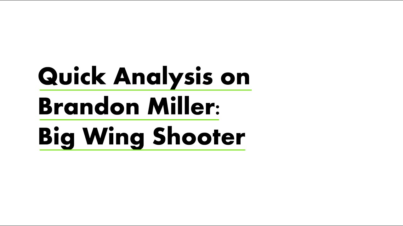 Quick Analysis on Brandon Miller : Big Wing Shooter