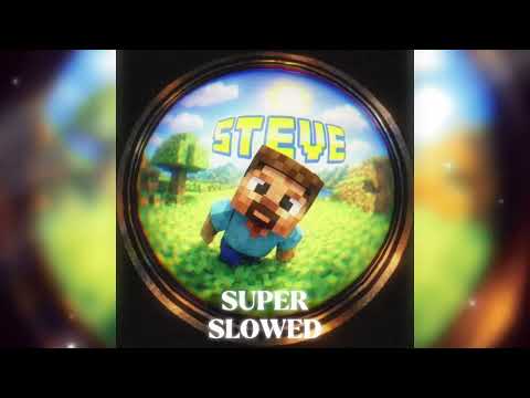 STEVE - Super Slowed • JXSAAPH.