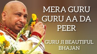 MERA GURU GURU AA DA PEER / GURU JI AMRIT VELA SATSANG #guruji #gurujibhajan #gurujikaashram