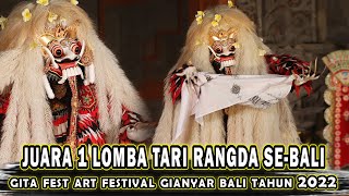 JUARA 1 LOMBA TARI RANGDA SE-BALI 'DEK PO ' | GITA FEST ART FESTIVAL GIANYA BALI TAHUN 2022