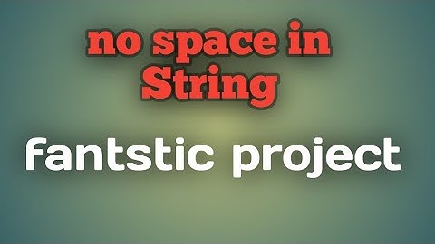No space between the string in python fantstic vedio