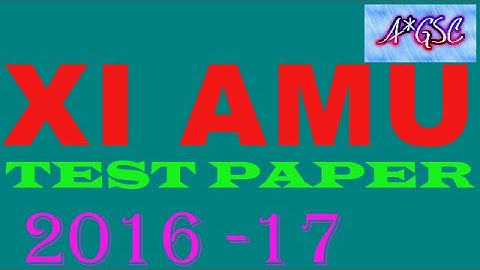 AMU XI ADMISSION TEST PAPER 2016-17 WITH ANSWERS