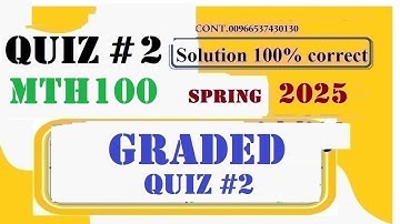 MTH100 QUIZ 2 SOLUTION 2025
