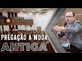 Pregao a moda antiga  pr lenilberto miranda