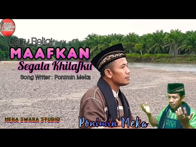 Lagu Religi Terbaru || MAAFKAN SEGALA KHILAFKU - PONIMIN MEKA class=