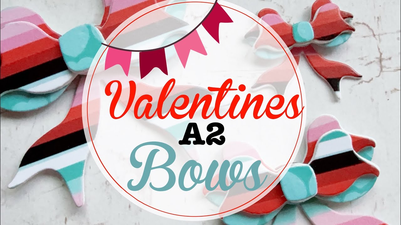 Valentines A2 Bows | Paper Crafting | DIY Process 