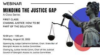 Minding the Justice Gap - Chasing Justice: How to Be Part of the Solution (Class 1)