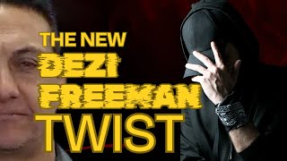 The New Dezi Freeman Twist