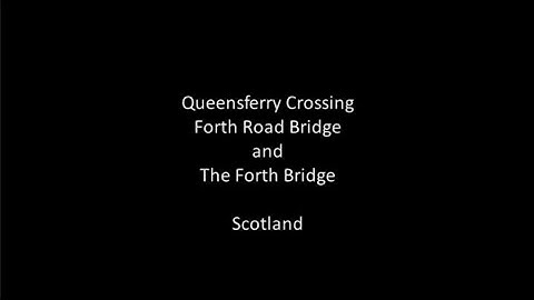 The Forth Bridges, Scotland