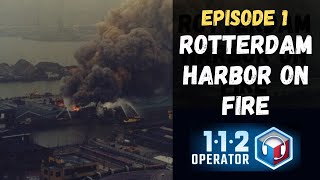 112 Operator - Rotterdam Harbor On Fire! - #1