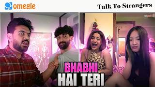 Bhabhi Hai Teri | Fighting For Girls On Omeglee!