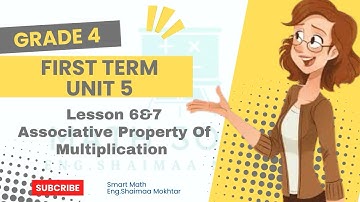 Math grade 4 | unit 5 lesson 6&7 | associative property of multiplication
