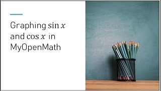 Graphing sin x and cos x in MyOpenMath