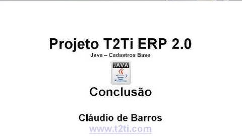 T2Ti ERP 2 0   Java RIA   Cadastros Base   10   Conclusao