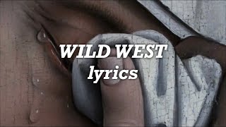 Dennis Lloyd - Wild West (Lyrics)