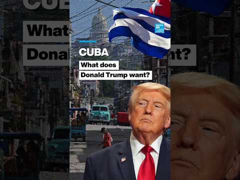 Cuba: What does Trump really want? • FRANCE 24 English