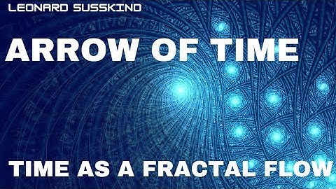 Arrow of Time | Time as a Fractal Flow