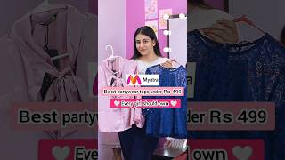 Stylish tops for women under Rs 499 | top 3 partywear tops #dress #haul #fyp #explore #myntra #short