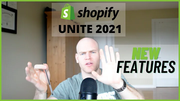 Exciting New Features Unveiled at Shopify Unite 2021
