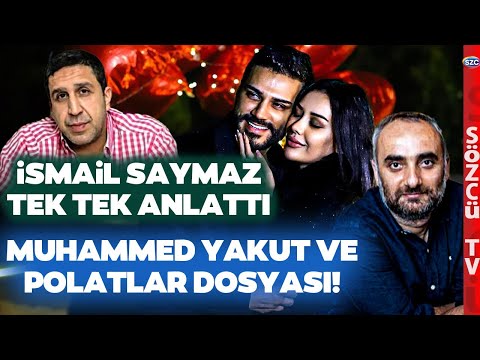 Bunları İlk Defa Duyacaksınız! İsmail Saymaz Muhammed Yakut ve Polatlar Dosyasını Açtı