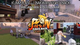 KUMPULAN JJ BAKWAN FIGHT BACK #3