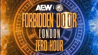 Famous AEW x NJPW Forbidden Door: London 2025 (Zero Hour) Opening  Wealth