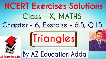 NCERT EXERCISES SOLUTION CLASS 10 MATH Chapter-6 (Triangles)  Exercise - 6.5, Q.15