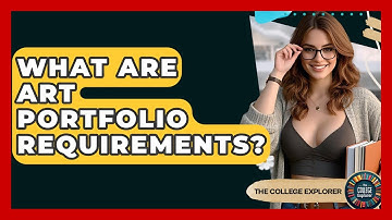 What Are Art Portfolio Requirements? - The College Explorer