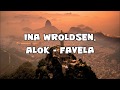 Ina Wroldsen, Alok - Favela (Sub Español + Lyrics)