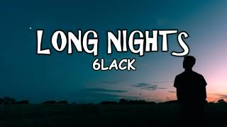 6LACK - Long Nights (Lyrics Video)