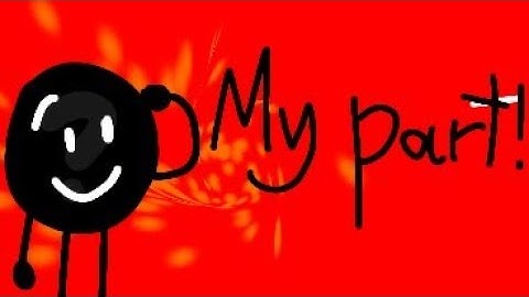 BFB 25 M.A.P, My Part! (Part 44)