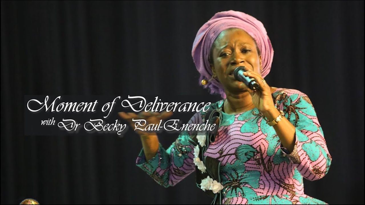 Dr Becky Paul-Enenche - MOMENT OF DELIVERANCE