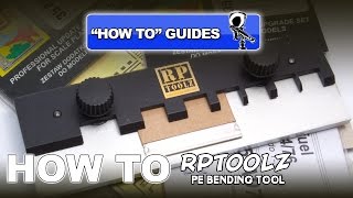 RPTOOLZ PHOTOETCH BENDING TOOL 'HOW TO'