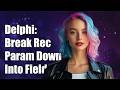 Delphi: breaking record parameter down into fields