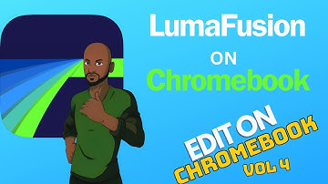 LumaFusion on Chromebook Plus