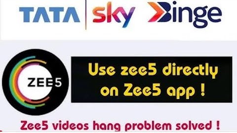 Use tata sky binge subscription directly on Zee5 app! Tata play binge Zee5 videos lag solution !