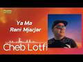 Cheb Lotfi Ya Ma Rani Mjarjar Rai Souvenir الشاب لطفي يا ما راني مجرجر mp3