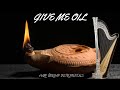 Give me oil  prophetic harp warfare instrumental david harp432hz body healing instrumental