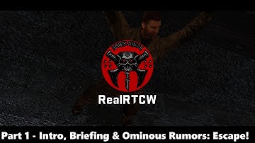 RealRTCW - Part 01 - Intro, Briefing & Mission 1: Ominous Rumors - Escape!