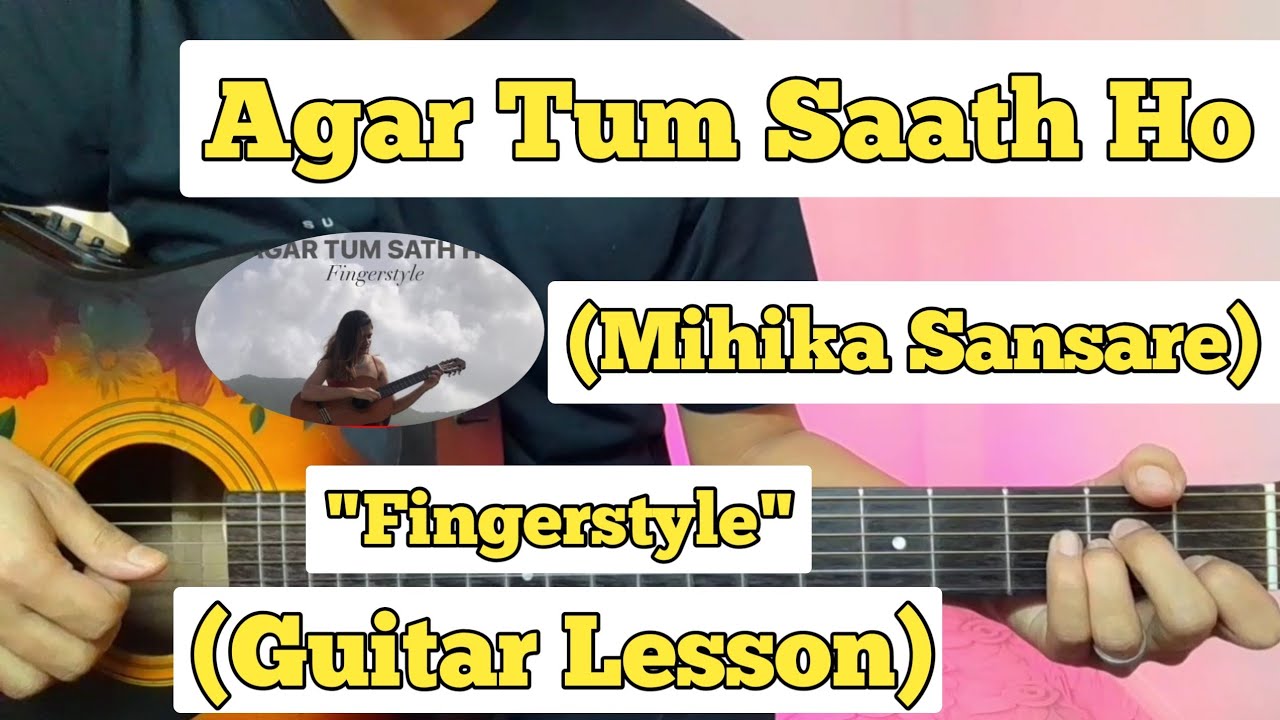 Agar Tum Saath Ho - Mihika Sansare | Fingerstyle Guitar Lesson | With Tab | (Arijit Singh)