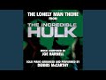 The lonely man theme from the television series the incredible hulk for solo piano joe