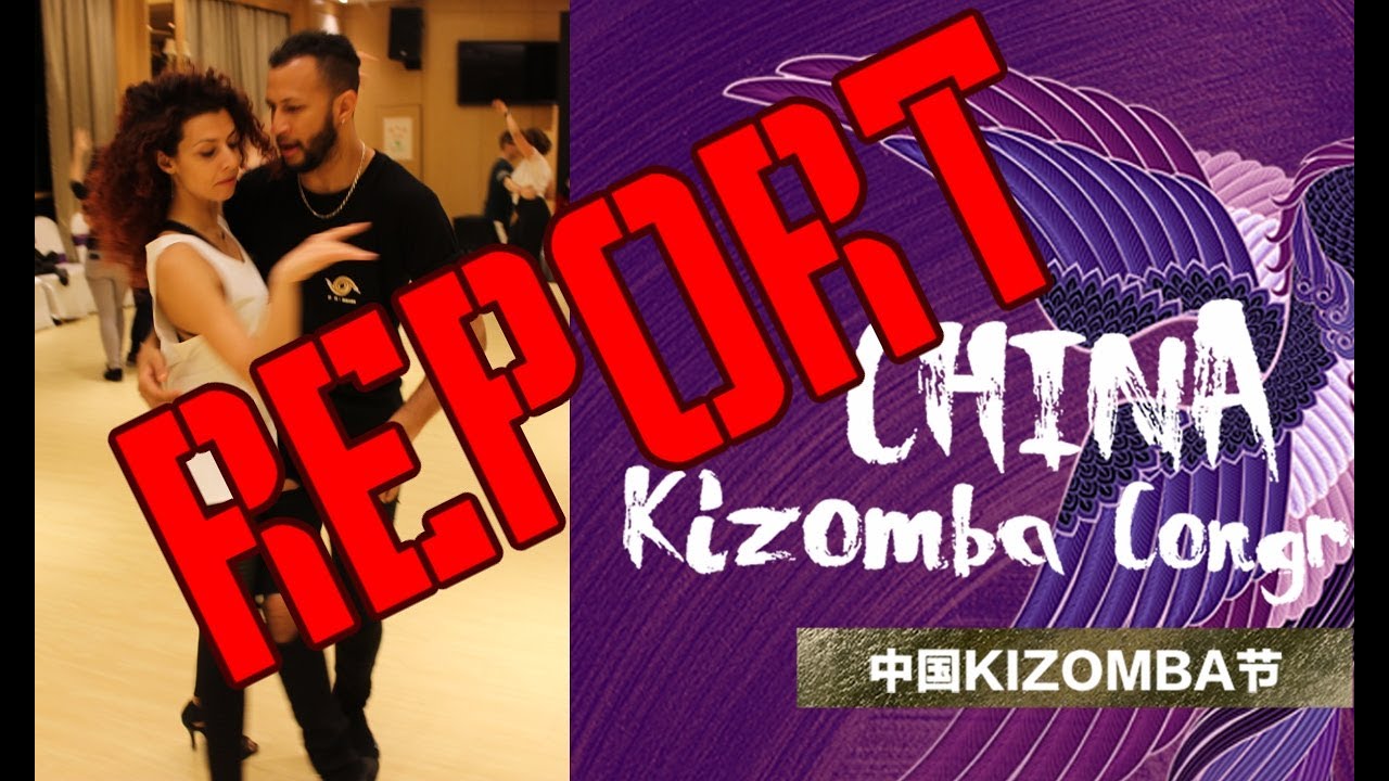 Download China Kizomba Congress Report - The Kizomba Channel