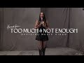 Hannah ellis  too much and not enough official music