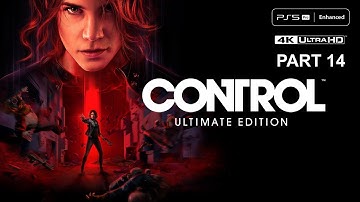 Control Ultimate Ed [Main Story - 2021] PS5 Pro - Part 14 | 4K 60FPS Ray Tracing | No Commentary