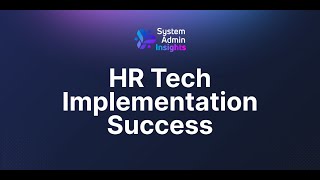 Quantifying the Success of Your HR Tech Implementation (3/8)