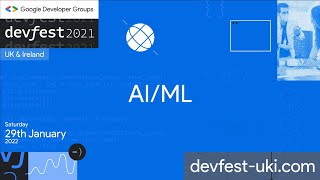 DevFest UKI 2021 - AI/ML