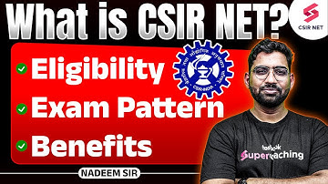 What Is CSIR NET?  CSIR NET Eligibility Criteria, Exam Pattern | CSIR NET JRF Benefits | Nadeem Sir